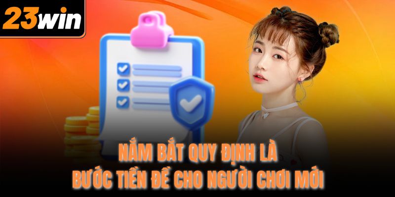 Nắm bắt quy định là bước tiền đề cho người chơi mới